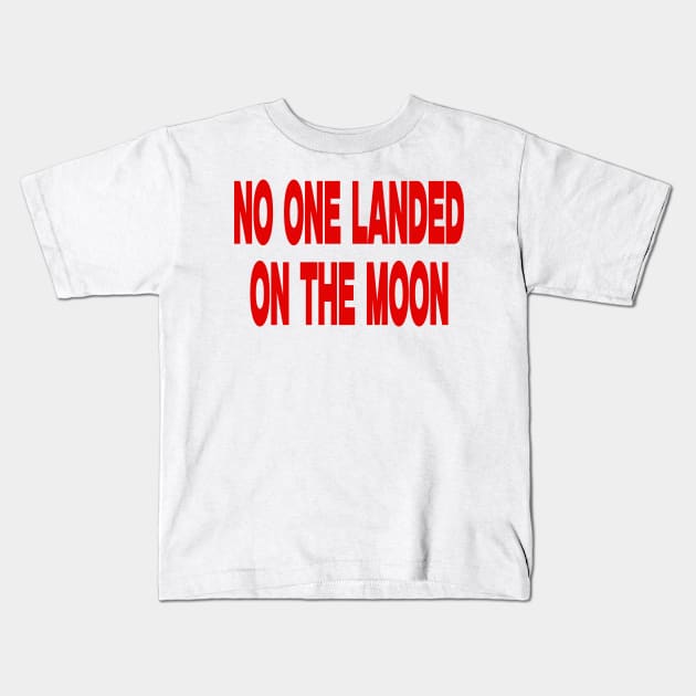 No One Landed on the Moon Shirt Fake Moon Landing Flat Earth Shirt Flat Earth Conspiracy Kids T-Shirt by Y2KERA